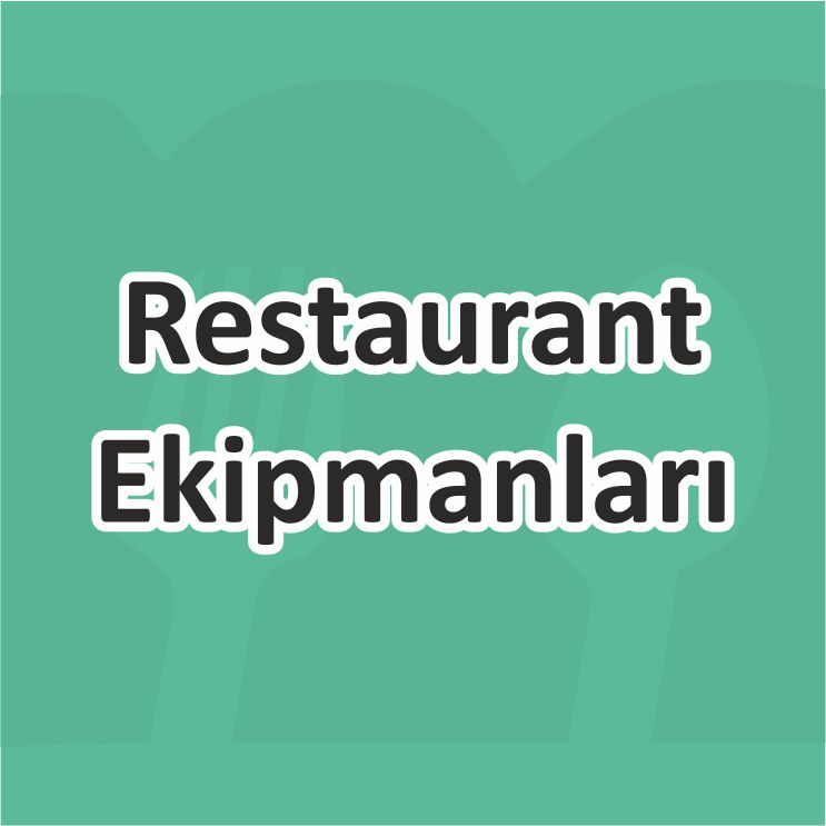 Restaurant Ekipmanı